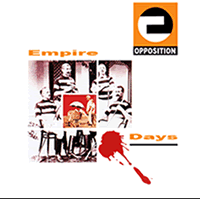 Empire days - The Opposition Listen Here